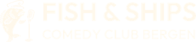 Fish & Ships — Comedy Club Bergen